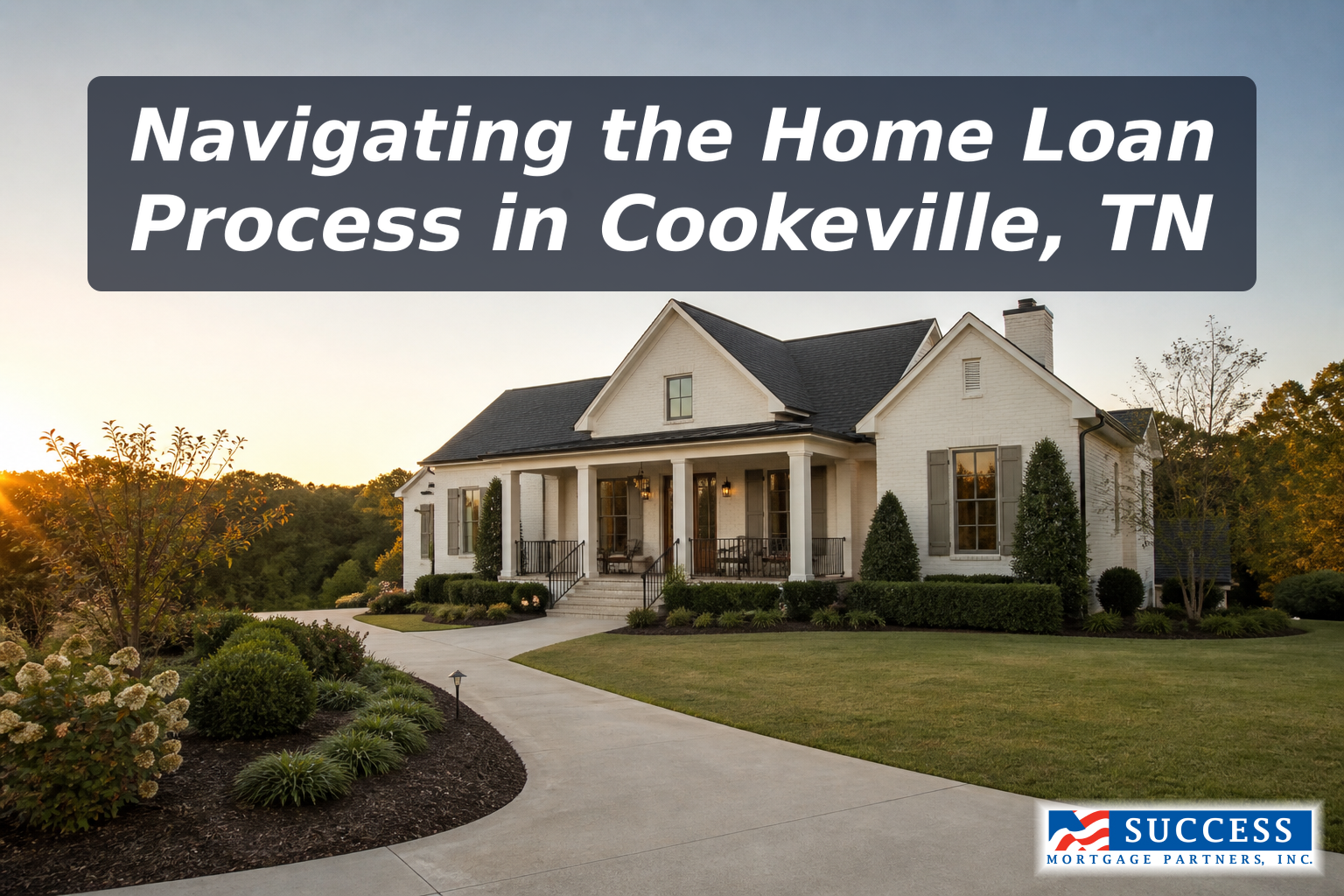 Understanding the Home Loan Process in Cookeville, TN