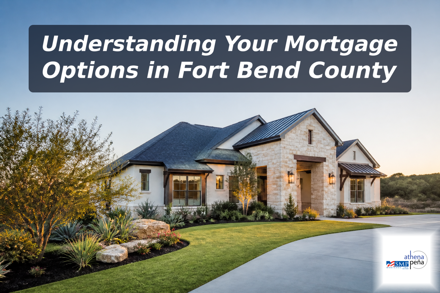 How to Choose the Right Mortgage in Fort Bend County