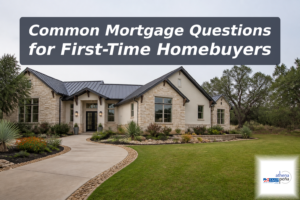 Top Mortgage Questions for First-Time Homebuyers