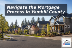 How to Secure a Mortgage in Yamhill County