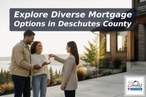 Understanding Your Mortgage Options in Deschutes County