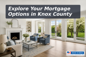 Best Mortgage Options in Knox County, TN
