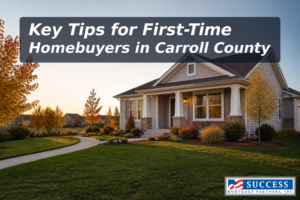 Top 5 First-Time Homebuyer Tips for Carroll County Residents