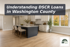 How to Qualify for a DSCR Loan in Washington County